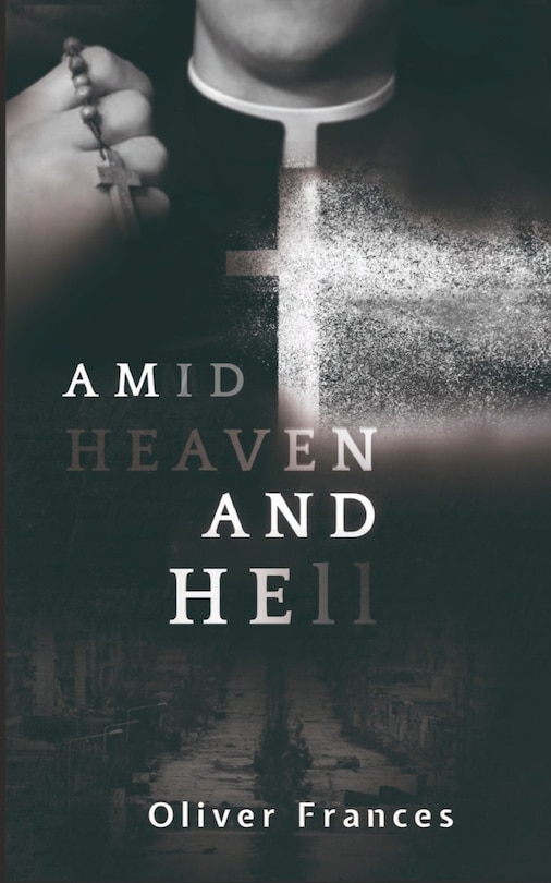 Front cover_Amid Heaven and Hell