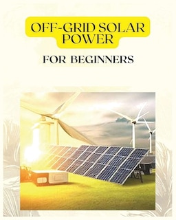 Couverture_Off Grid Solar Power for Beginners