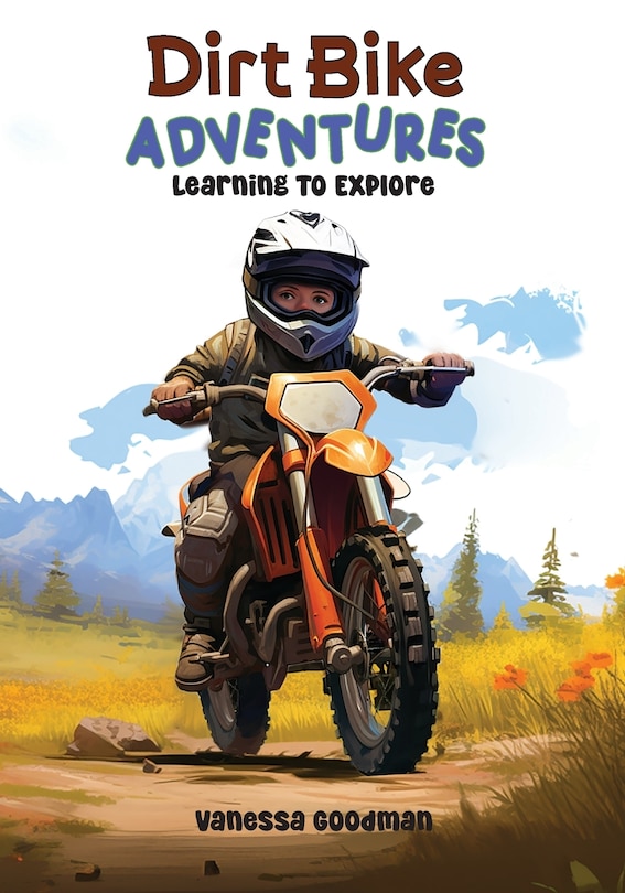 Front cover_Dirt Bike Adventures - Learning To Explore