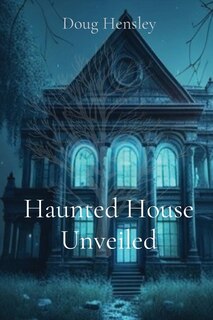 Front cover_Haunted House Unveiled