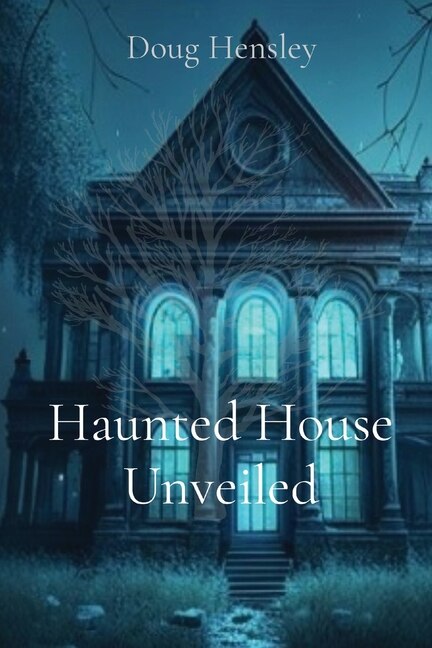 Front cover_Haunted House Unveiled