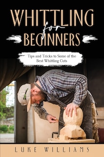 Front cover_Whittling for Beginners