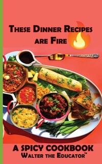 Couverture_These Dinner Recipes are Fire