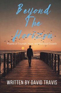 Front cover_Beyond the Horizons ( Poems of Triumph, Hope, and Personal Growth )