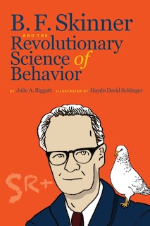 Couverture_B. F. Skinner and the Revolutionary Science of Behavior