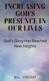 Front cover_Increasing God's Presence in Our Lives