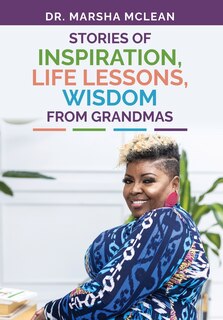 Front cover_Stories of Inspiration, Life Lessons, and Wisdom from Grandmas