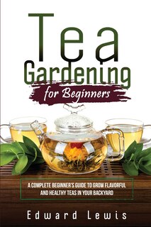 Front cover_Tea Gardening for Beginners