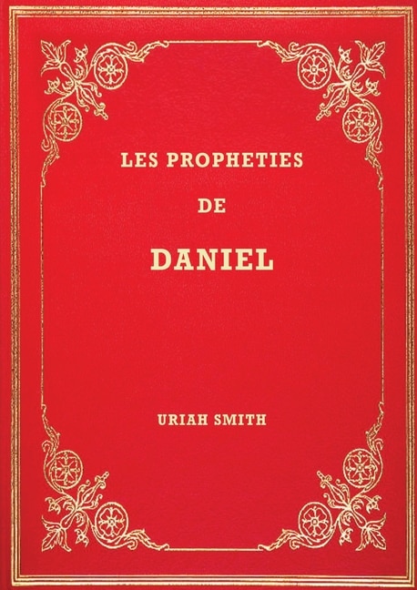 Les Prophéties de Daniel: Commentaire verset par verset