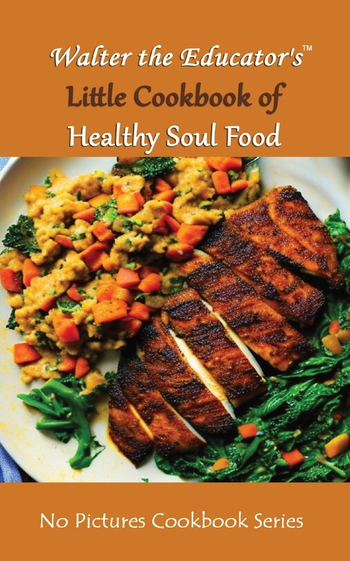 Couverture_Walter the Educator's Little Cookbook of Healthy Soul Food