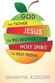 Couverture_God The Father Jesus The Big Brother Holy Spirit The Best Friend