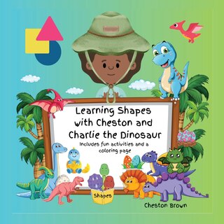 Couverture_Learning Shapes with Cheston and Charlie the Dinosaur