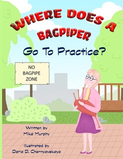 Front cover_Where Does A Bagpiper Go To Practice