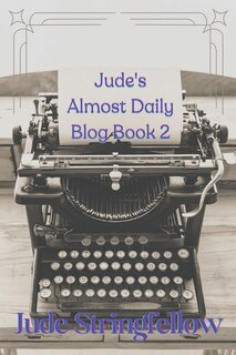 Front cover_Jude's Almost Daily Blog Book 2