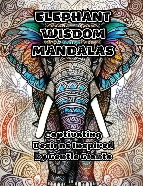 Front cover_Elephant Wisdom Mandalas