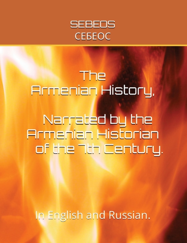 Front cover_The Armenian History, Narrated by the Armenian Historian of the 7th Century