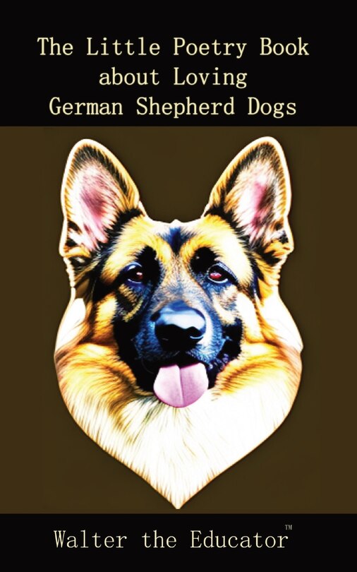 Front cover_The Little Poetry Book about Loving German Shepherd Dogs