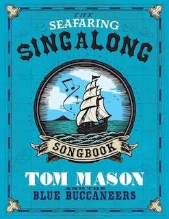 Front cover_The Seafaring Singalong Songbook Tom Mason and the Blue Buccaneers