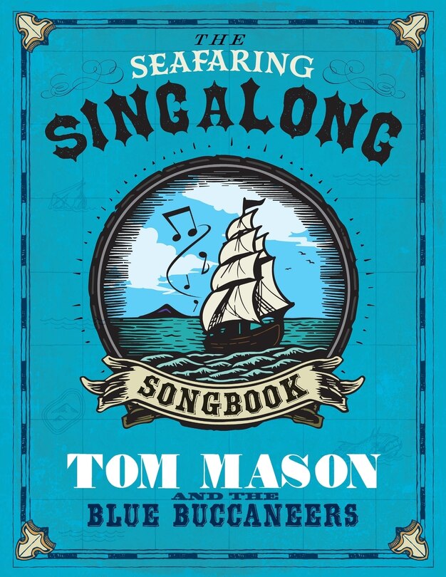 Front cover_The Seafaring Singalong Songbook Tom Mason and the Blue Buccaneers