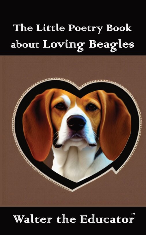 Front cover_The Little Poetry Book about Loving Beagles