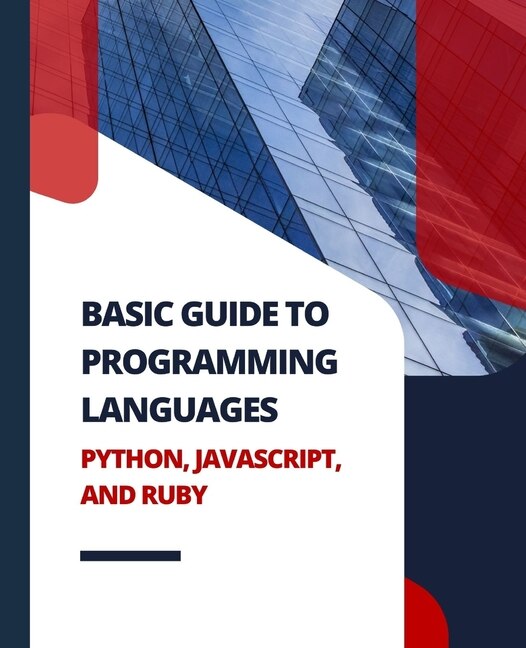 Front cover_Basic Guide to Programming Languages Python, JavaScript, and Ruby