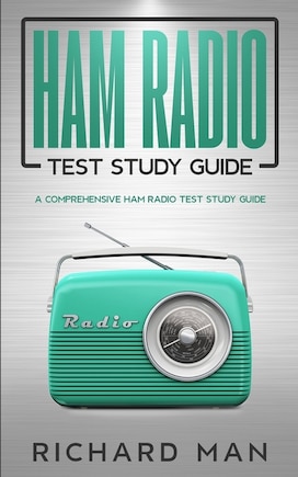 Ham Radio Test Study Guide: A Comprehensive Ham Radio Test Study Guide