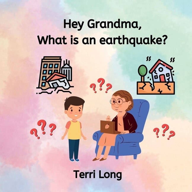 Front cover_Hey Grandma, What is an Earthquake?