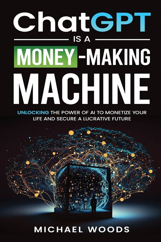 Front cover_ChatGPT Is A MONEY-MAKING MACHINE