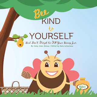 Couverture_Bee Kind to Yourself - And Don't Forget to Fill Your Honey Jar