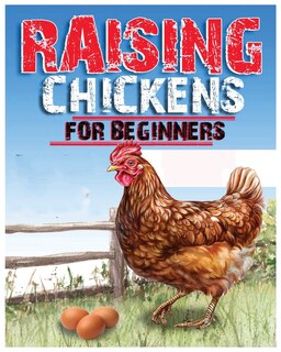 Front cover_Raising Chickens for Beginners