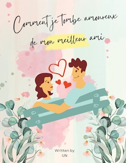 Front cover_Comment je tombe amoureux de mon meilleur ami