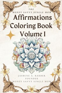 Front cover_The MoneySavvy Single Mom Affirmations Coloring Book Volume I