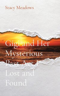 Front cover_Gigi and Her Mysterious Past Act I Lost and Found