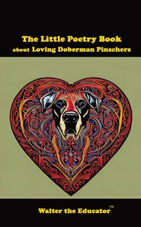 Front cover_The Little Poetry Book about Loving Doberman Pinschers