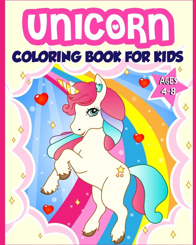 Unicorn Coloring Book for Kids Ages 4-8: 40 Fun and Beautiful Unicorn Illustrations that Create Hours of Fun (Children Books Gift Ideas)