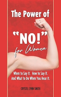 Couverture_The Power of No! for Women - When to Say It. How to Say It. What to Do When You Hear It.