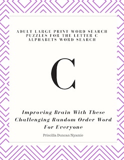 Front cover_Adult Large Print Word Search Puzzles for the Letter C Alphabets Word Search