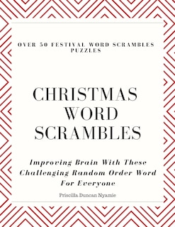 Over 50 Festival Word Scrambles Puzzles: CHRISTMAS WORD SCRAMBLES: Improving Brain With These Challenging Random Order Word For Everyone