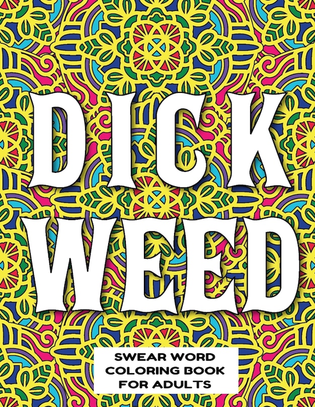 Couverture_Dickweed Swear Word Coloring Book for Adults