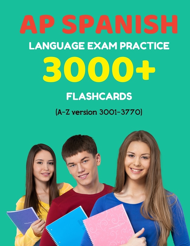 Couverture_AP Spanish language exam Practice 3000+ Flashcards (A-Z version 3001-3770)