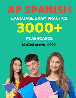 Front cover_AP Spanish language exam Practice 3000+ Flashcards (shuffled version 1-1000)