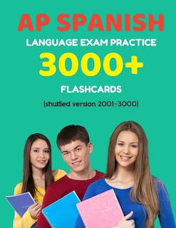 Front cover_AP Spanish language exam Practice 3000+ Flashcards (shuffled version 2001-3000)