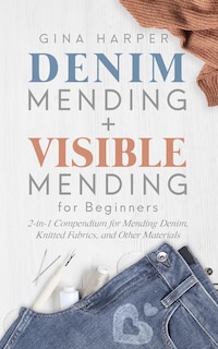 Front cover_Denim Mending + Visible Mending for Beginners
