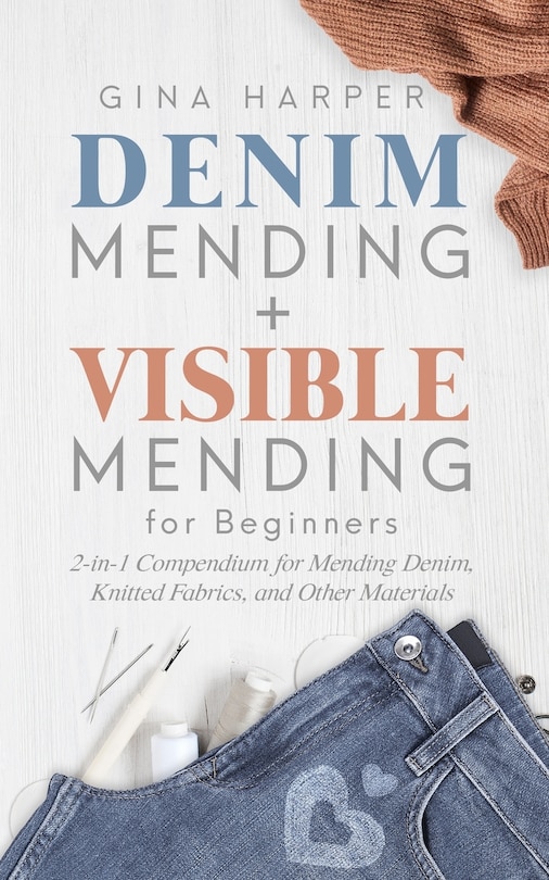 Front cover_Denim Mending + Visible Mending for Beginners