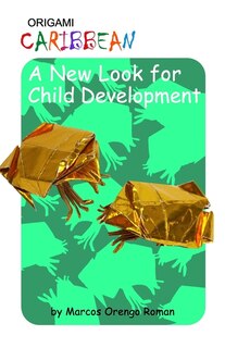 Origami Caribbean: A New Look for Child Development