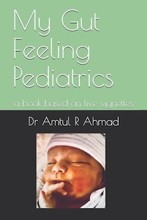 My Gut Feeling Pediatrics: a book based on live vignettes