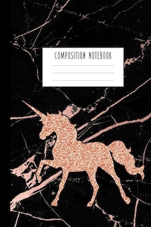 Composition Notebook: Rose Gold Unicorn and Smooth Black Marble and Rose Gold Notebook for Girls, Kids, School, Students and Teachers (Wide Ruled 6 x 9, 100 pages)