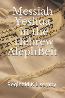 Messiah Yeshua In The Hebrew Alephbeit