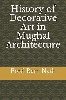 History of Decorative Art in Mughal Architecture