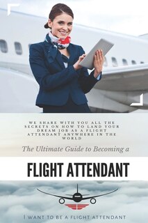 Front cover_The Ultimate Guide To Becoming A Flight Attendant
